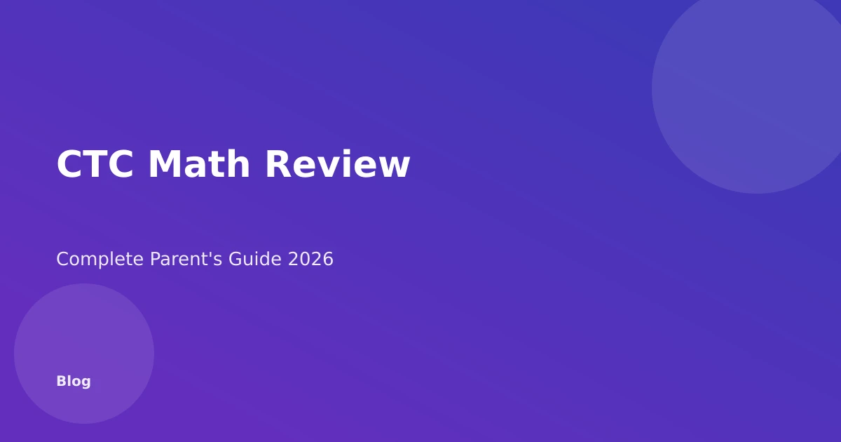CTC Math Review: Complete Parent’s Guide (2026)