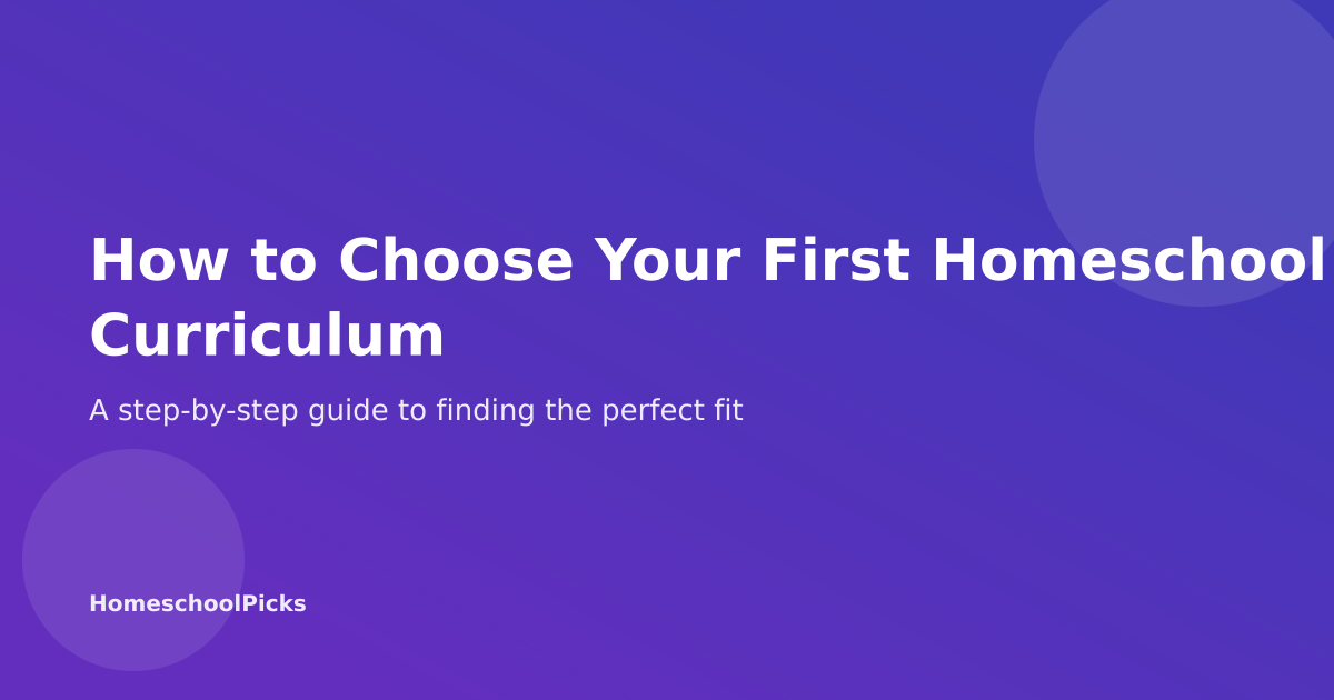 How to choose your first homeschool curriculum - guide showing learning styles and curriculum types
